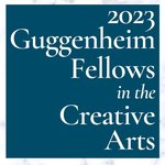 2023 Guggenheim Fellows in the Creative Arts in white letters on a dark blue background.