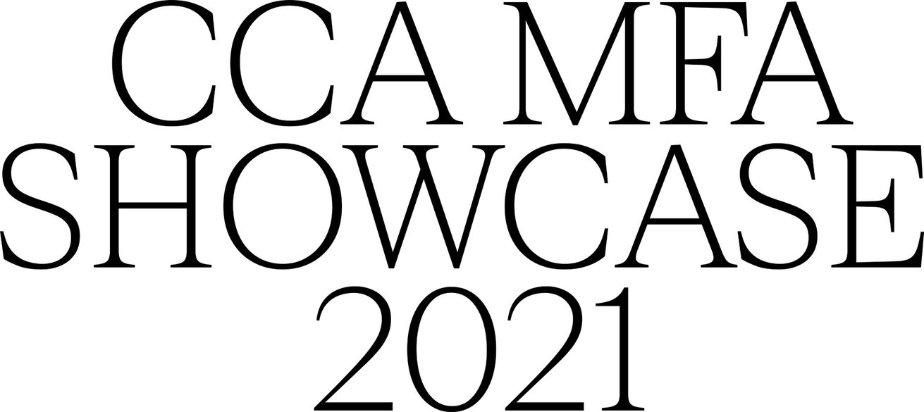 The MFA Showcase graphic, which reads "CCA MFA Showcase 2021"