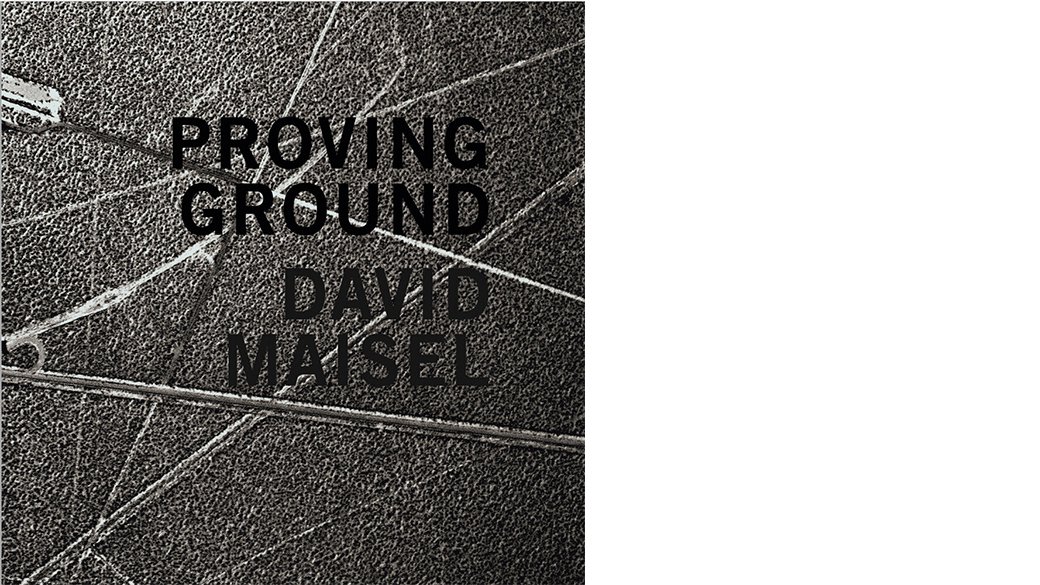 Book cover of Proving Ground, by David Maisel (MFA 2006).