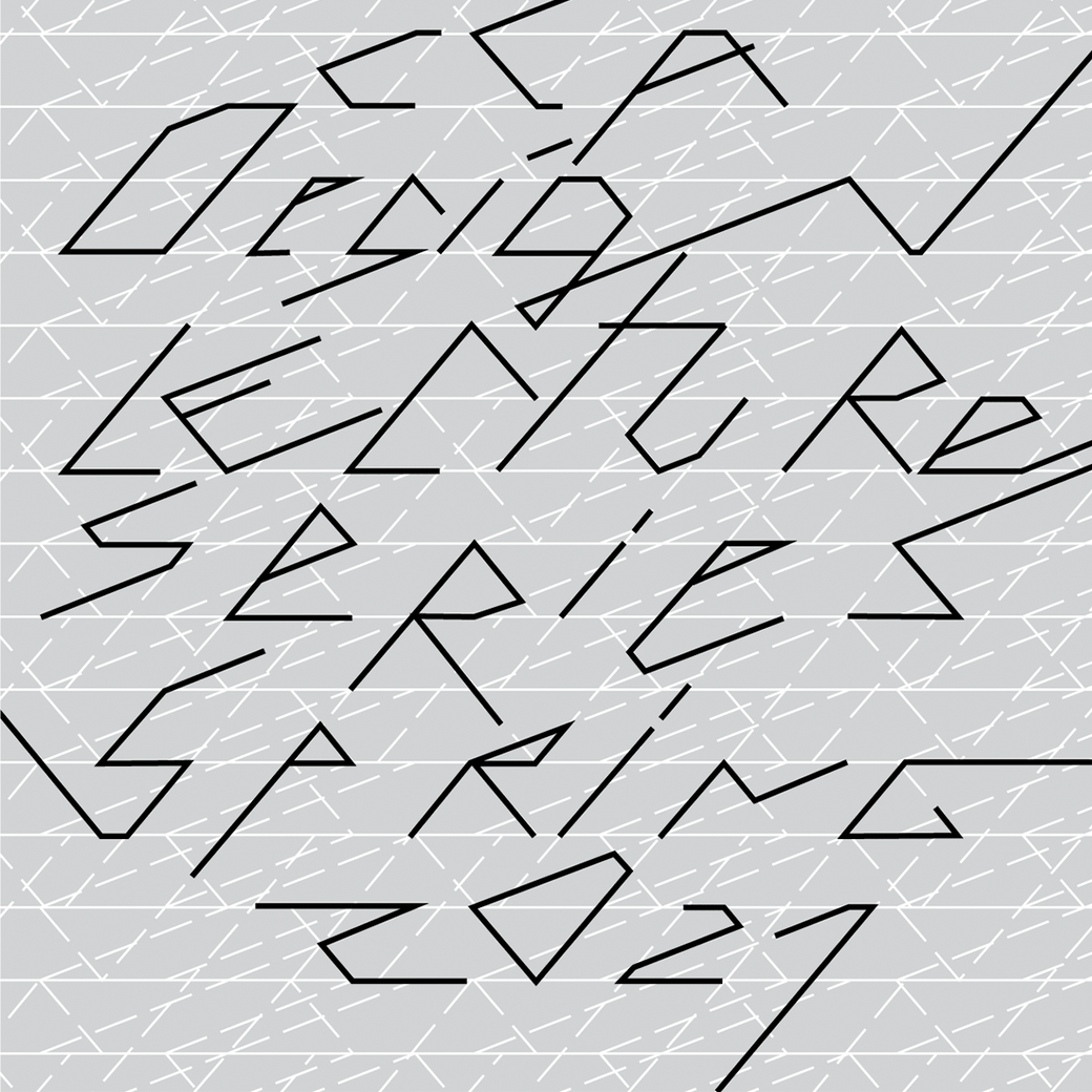 Graphic with gray background with the words CCA Design Lecture series spring 2021.